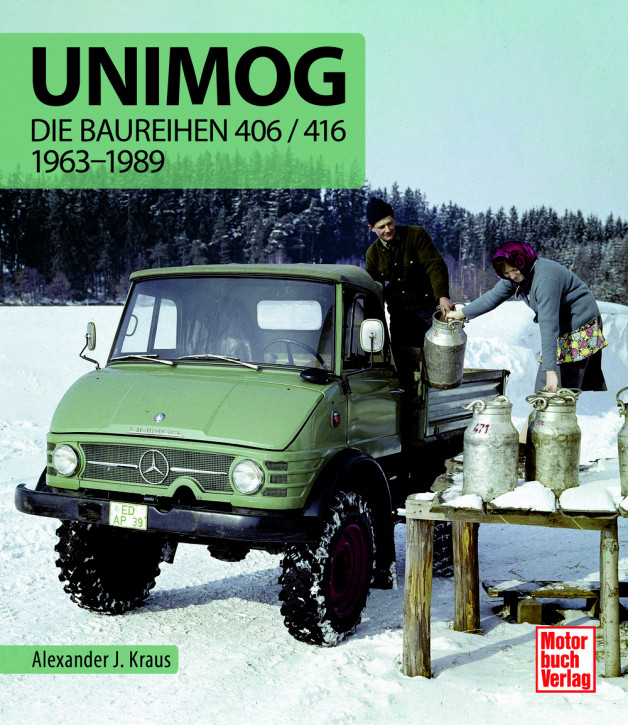 Unimog – Die Baureihen 406 / 416 1963-1989